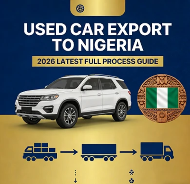 Used Car Export To Nigeria: Full Process Guide (2026 Latest Version)