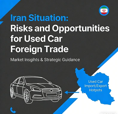 Sudden Changes in Iran's Situation: Risks And Opportunities For Used Car Fore...